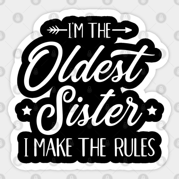 I’m The Oldest Sister I Make The Rules Sticker by ZimBom Designer